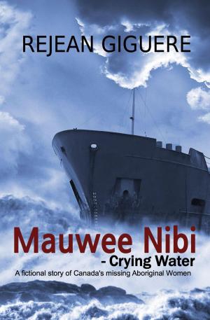 Book cover of Mauwee Nibi - Crying Water