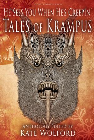 Cover of the book He Sees You When He's Creepin': Tales of Krampus by K. Bird Lincoln
