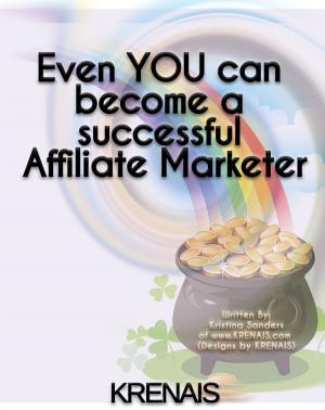 Cover of the book Even You Can Become a Successful Affiliate Marketer by David Masover