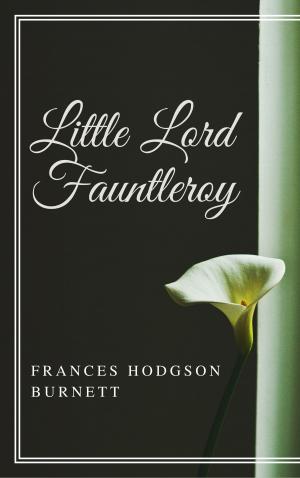 Cover of the book Little Lord Fauntleroy (Annotated) by Edward Gibbon