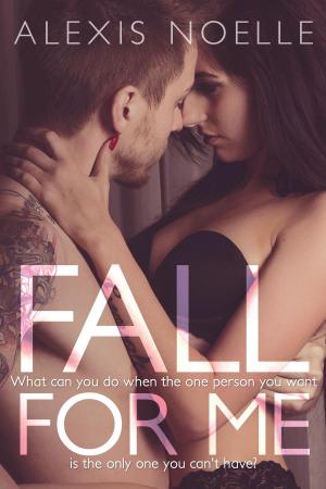 Cover of the book Fall For Me by Alexis Noelle