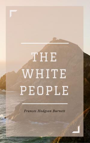 Cover of the book The White People (Annotated) by H. Rider Haggard