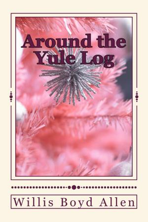 Cover of the book Around the Yule Log (Illustrated Edition) by Edward Stratemeyer, Charles Nuttall, Illustrator