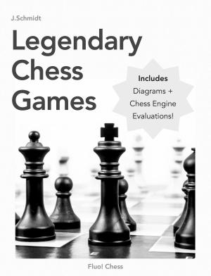 Cover of the book Legendary Chess Games by Chris Leicester