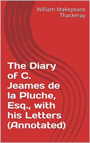 Book cover of The Diary of C. Jeames de la Pluche, Esq., with his Letters (Annotated)