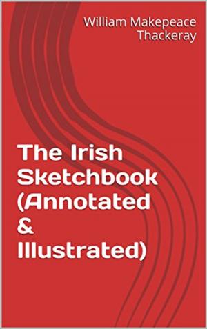 Cover of the book The Irish Sketchbook (Annotated & Illustrated) by Ambrose Bierce
