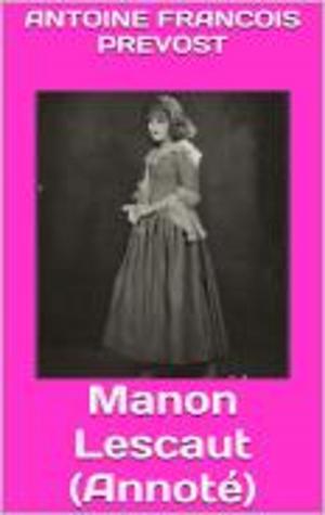 Cover of the book Manon Lescaut (Annoté) by Docteur Tony Moilin