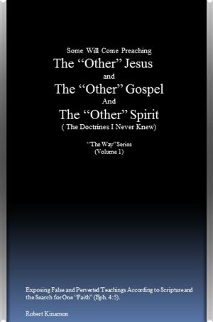 Cover of the book Some Will Come Preaching The "Other" Jesus and The "Other" Gospel and The "Other" Spirit by Gareth L Reese