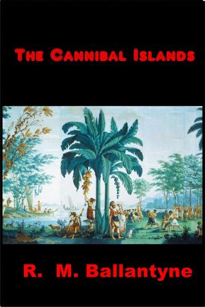 Cover of the book The Cannibal Islands by H. Irving Hancock