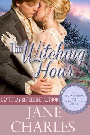 Cover of the book The Witching Hour (Wiggons' School for Elegant Young Ladies) by Ava Stone