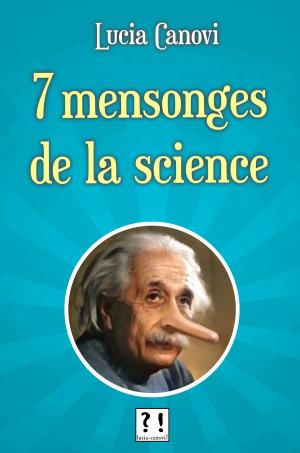 Cover of the book 7 mensonges de la science by Lucia Canovi, Paula DeFilippo