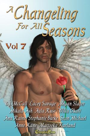 Cover of the book A Changeling For All Seasons 7 by Stephanie Burke