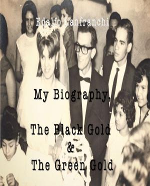 Cover of My Biography, The Black Gold & The Green Gold