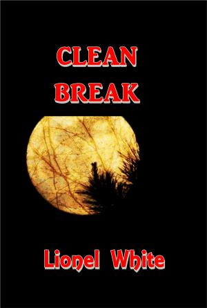 Cover of the book Clean Break by Walter Prichard Eaton