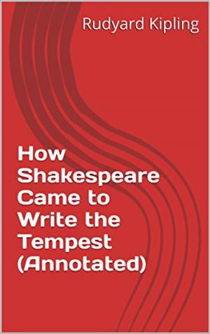 Cover of the book How Shakespeare Came to Write the Tempest (Annotated) by Nathaniel Hawthorne