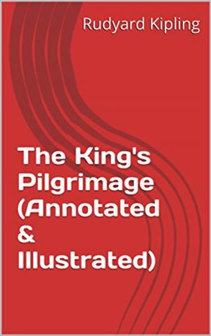 Cover of the book The King's Pilgrimage (Annotated & Illustrated) by Thomas Hardy