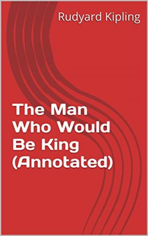 Cover of the book The Man Who Would Be King (Annotated) by Frederick Marryat