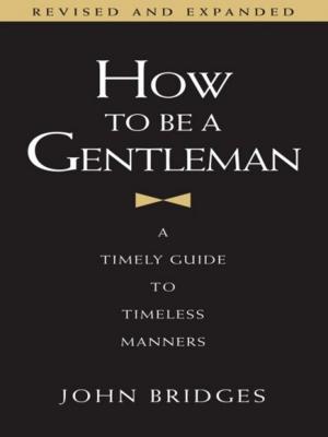 Book cover of How to Be a Gentleman: A Timely Guide to Timeless Manners