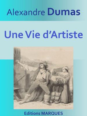 Cover of the book Une Vie d’Artiste by Paul FÉVAL