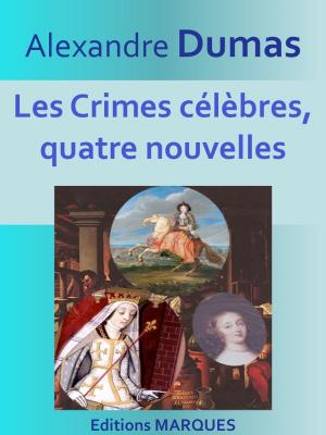 Cover of the book Les Crimes célèbres, quatre nouvelles by Émile Zola