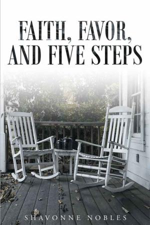 Cover of the book Faith, Favor, and Five Steps by Bill Fournier, Ph.D