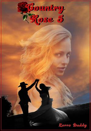 Cover of the book Country Rose 5 by Zorro Daddy