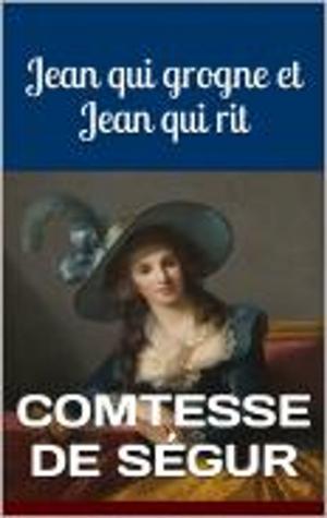 Cover of the book Jean qui grogne et Jean qui rit by Paulin Etienne d'Anglas de Praviel