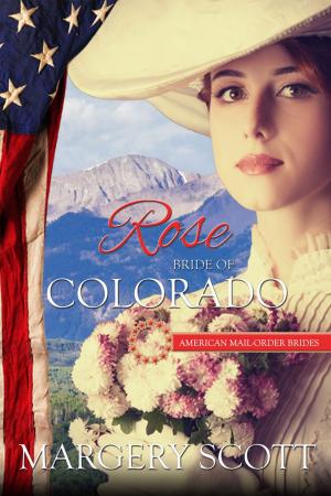 Cover of the book Rose: Bride of Colorado by Margery Scott