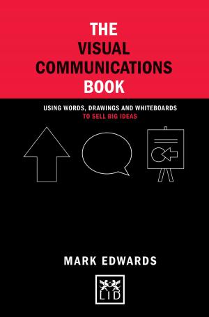 Book cover of The Visual Communications Book: Using words, drawings and whiteboards to sell big ideas