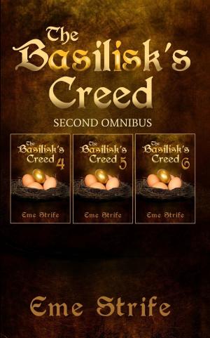 bigCover of the book The Basilisk's Creed: SECOND OMNIBUS (Volumes Four, Five, and Six) (The Basilisk's Creed #1) (Paranormal Erotic Romance: Urban Fantasy, BDSM, New Adult, Billionaire, US, UK, CA, AU, IN, ZA, PH, 2019) by 