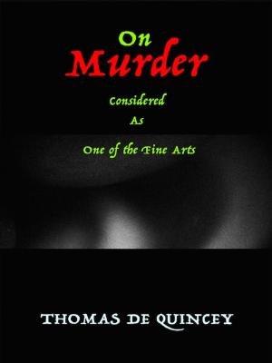 Cover of the book On Murder Considered as One of the Fine Arts by Josephine Dodge Daskam Bacon
