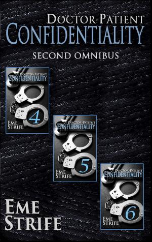 Cover of the book Doctor-Patient Confidentiality: SECOND OMNIBUS (Volumes Four, Five, and Six) (Confidential #1) (Contemporary Erotic Romance: BDSM, New Adult, Billionaire, US, UK, CA, AU, IN, ZA, PH, 2019) by Shannon Monroe