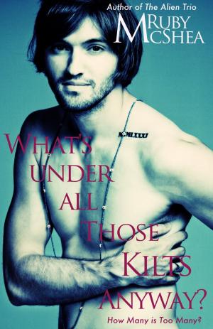 Cover of the book What's Under All Those Kilts Anyway? by Catherine Mann