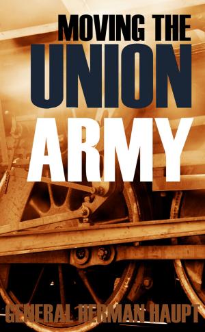 bigCover of the book Moving the Union Army (Abridged, Annotated) by 