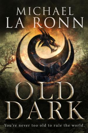 Cover of the book Old Dark by Michael La Ronn