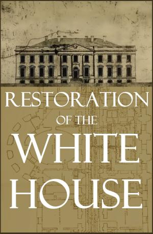 Cover of the book Restoration of the White House: 1903 by Hiram Martin Chittenden