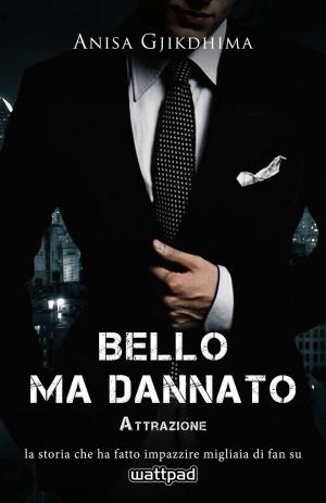 Cover of the book BELLO MA DANNATO - ATTRAZIONE by Jaclyn Aurore