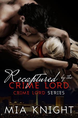 Cover of the book Recaptured by the Crime Lord by Kristen Beairsto