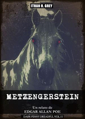 Cover of the book Metzengerstein by Ithan H. Grey (Traductor), Edgar Allan Poe