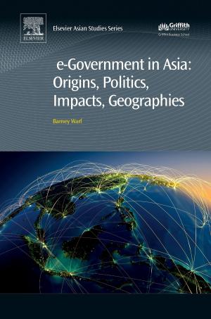 Cover of the book e-Government in Asia:Origins, Politics, Impacts, Geographies by Frank Crundwell, Michael Moats, Venkoba Ramachandran, Timothy Robinson, W. G. Davenport