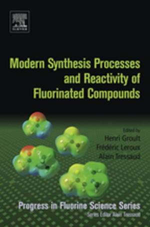 Cover of the book Modern Synthesis Processes and Reactivity of Fluorinated Compounds by Thomas N Taylor, Michael Krings, Edith L. Taylor