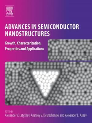 Cover of the book Advances in Semiconductor Nanostructures by Silvio Simani, Saverio Farsoni