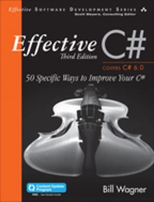Cover of the book Effective C# (Covers C# 6.0), (includes Content Update Program) by W. Olmstead