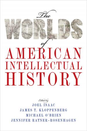 Cover of the book The Worlds of American Intellectual History by Laura Choate