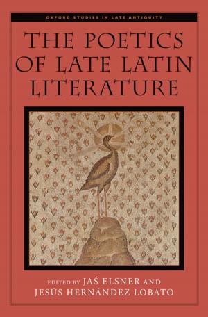Cover of the book The Poetics of Late Latin Literature by Rajan Menon