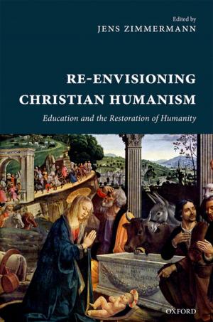 Cover of the book Re-Envisioning Christian Humanism by C. Y. Cyrus Chu, Ruoh-Rong Yu