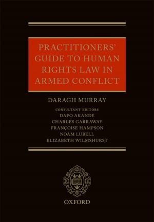 Cover of the book Practitioners' Guide to Human Rights Law in Armed Conflict by Elizabeth Renker