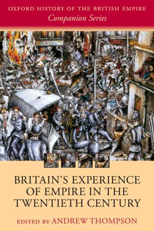 bigCover of the book Britain's Experience of Empire in the Twentieth Century by 