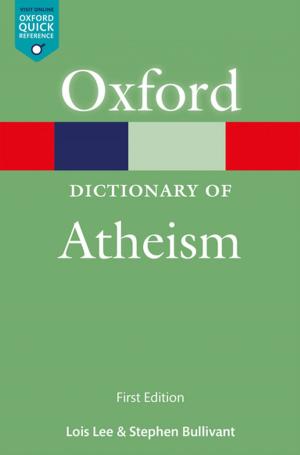 Cover of the book A Dictionary of Atheism by Miguel Pina e Cunha, Stewart R. Clegg, Arménio Rego