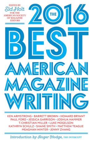 Cover of the book The Best American Magazine Writing 2016 by Michael Weinstein, Ralph Bradburd